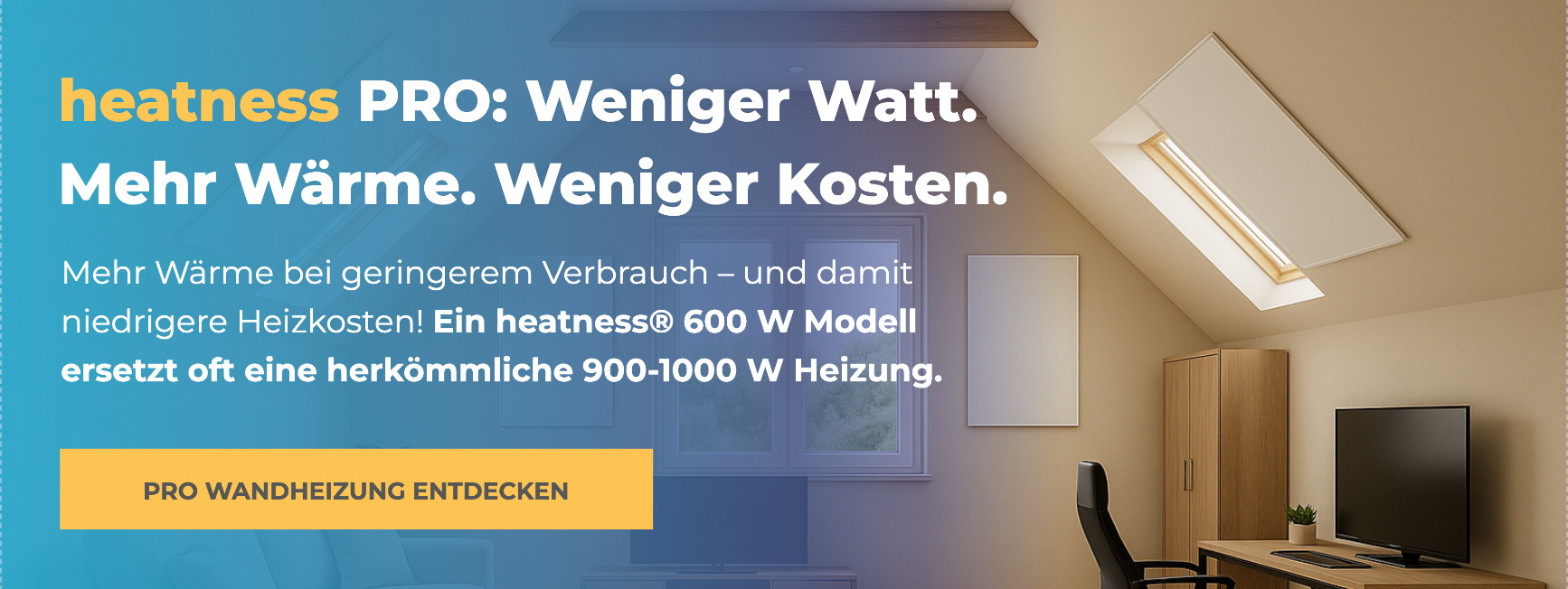 heatness PRO: Weniger Watt. Mehr Wärme.